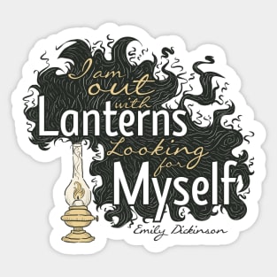 Emily Dickinson Quote - I am Out with Lanterns, Looking For Myself Sticker